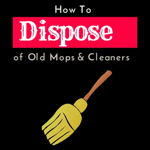 How To Dispose of Old Mops & Cleaners (15 Ways To Re-use)