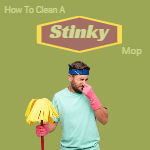How To Clean A Stinky & Smelly Mop