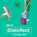 How To Disinfect a Sponge Mop (From Bacteria & Germs)