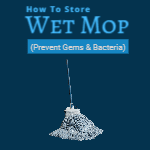 How To Store Wet Mop