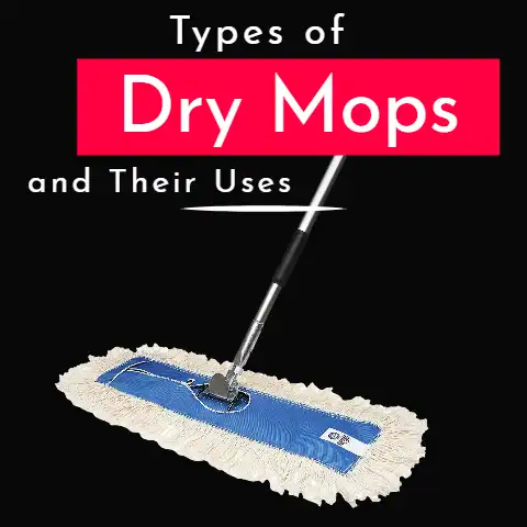 Types of Dry Mops and Their Uses (5 places To Use Them)