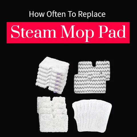 How Often To Replace Steam Mop Pad