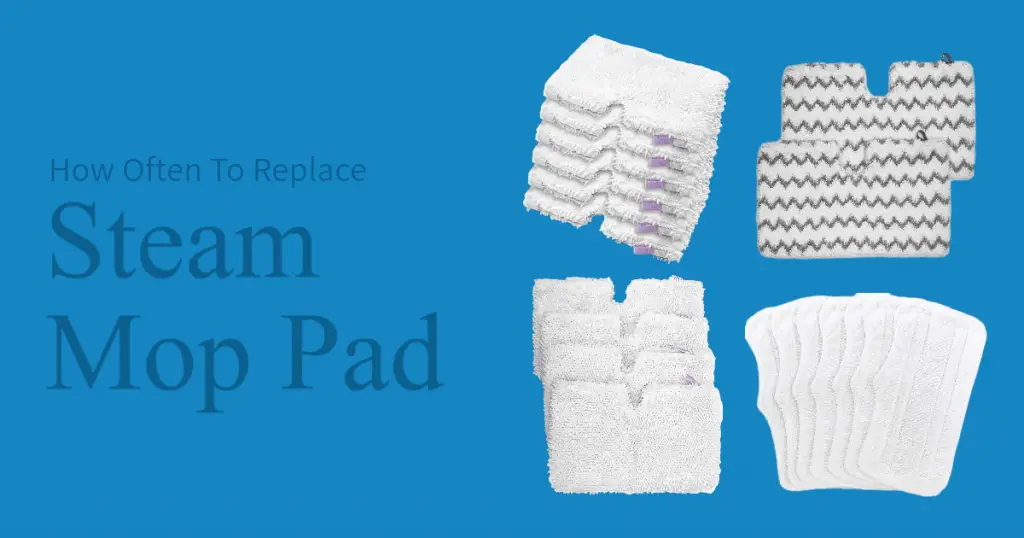 How Often To Replace Steam Mop Pad