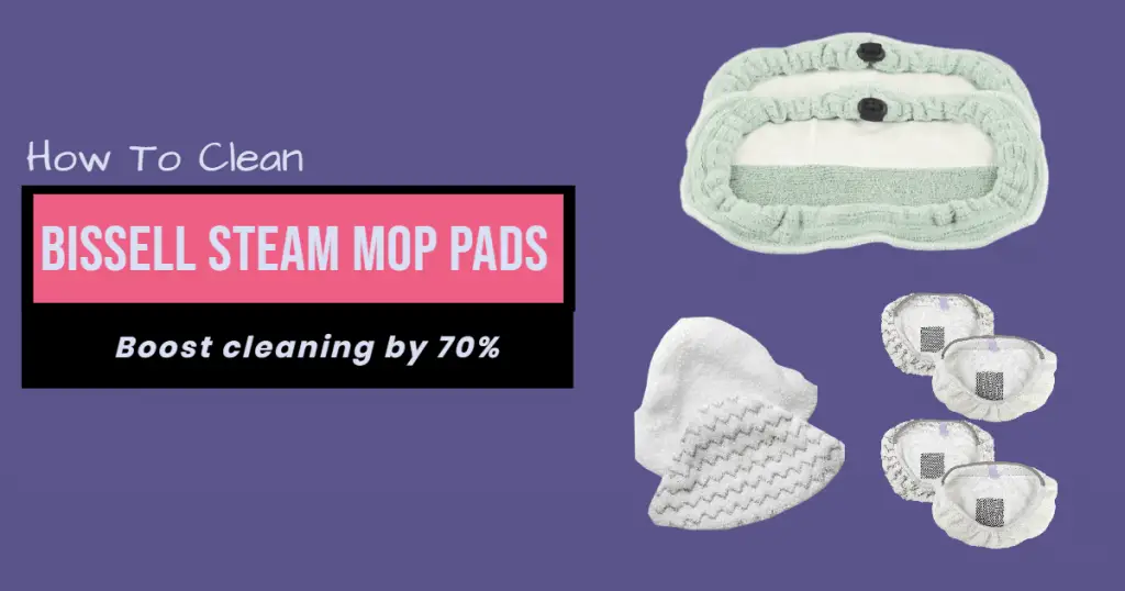 How To Clean Bissell Steam Mop Pads