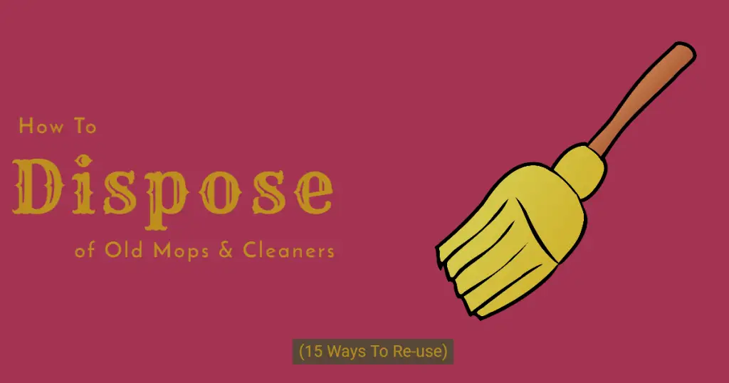 How To Dispose of Old Mops & Cleaners