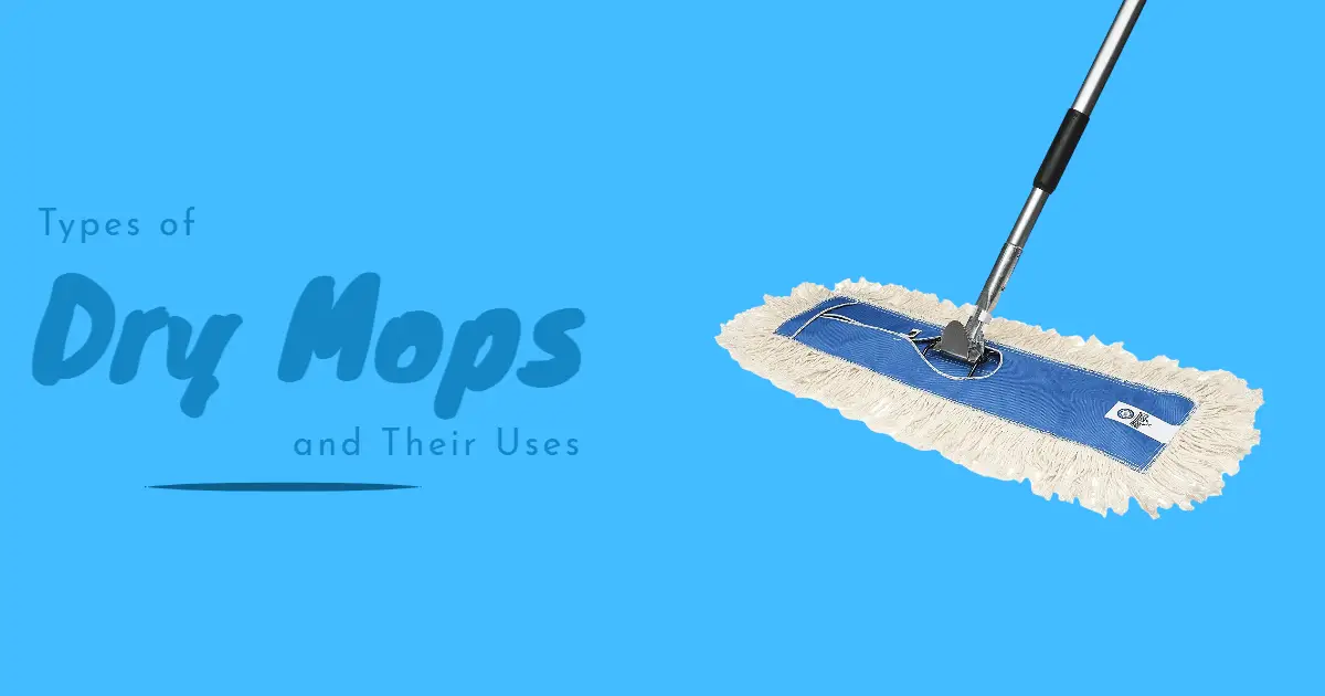 Types of Dry Mops and Their Uses (5 places To Use Them)