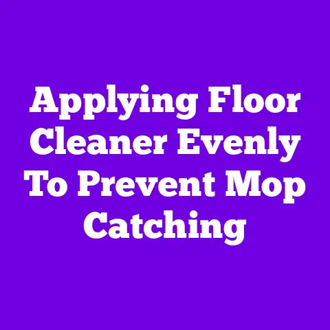 Applying Floor Cleaner Evenly To Prevent Mop Catching