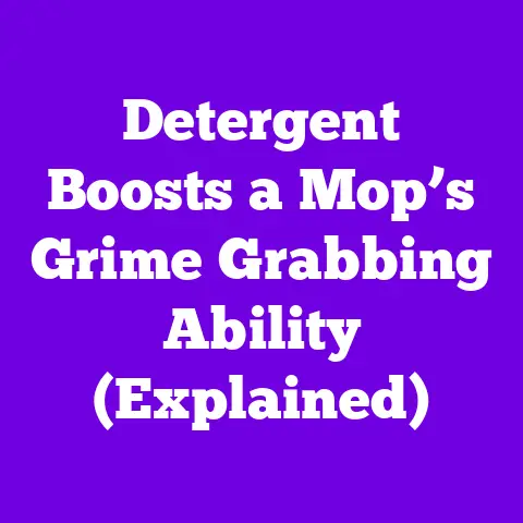 Detergent Boosts a Mop’s Grime Grabbing Ability (Explained)