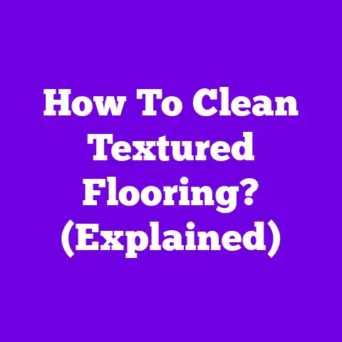 How To Clean Textured Flooring? (Explained)