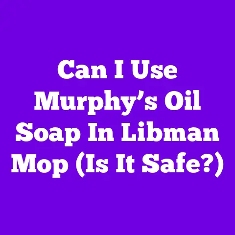 Can I Use Murphy’s Oil Soap In Libman Mop (Is It Safe?)