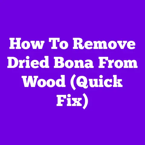 How To Remove Dried Bona From Wood (Quick Fix)